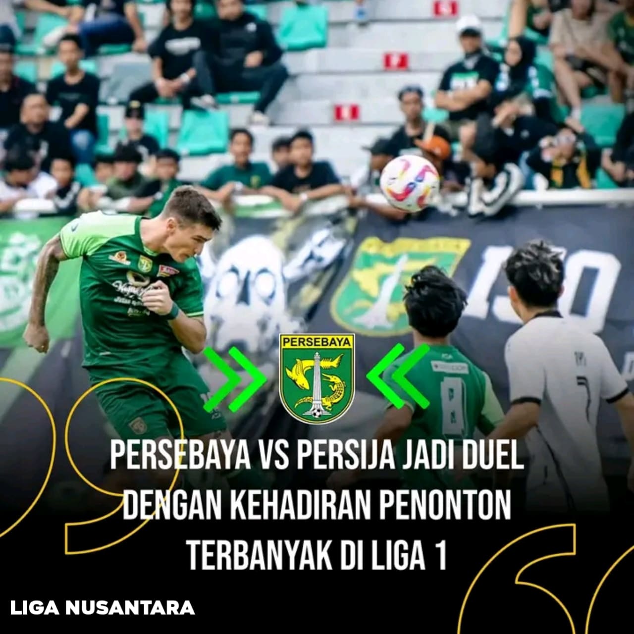 Duel Klasik Persebaya Surabaya vs Persija Jakarta Menjadi Laga Dengan Penonton Terbanyak di Liga 1 2024/2025