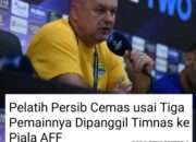 Pelatih Persib Bandung Cemas Tiga Pemainnya Dipanggil Timnas Indonesia di Piala AFF 20224