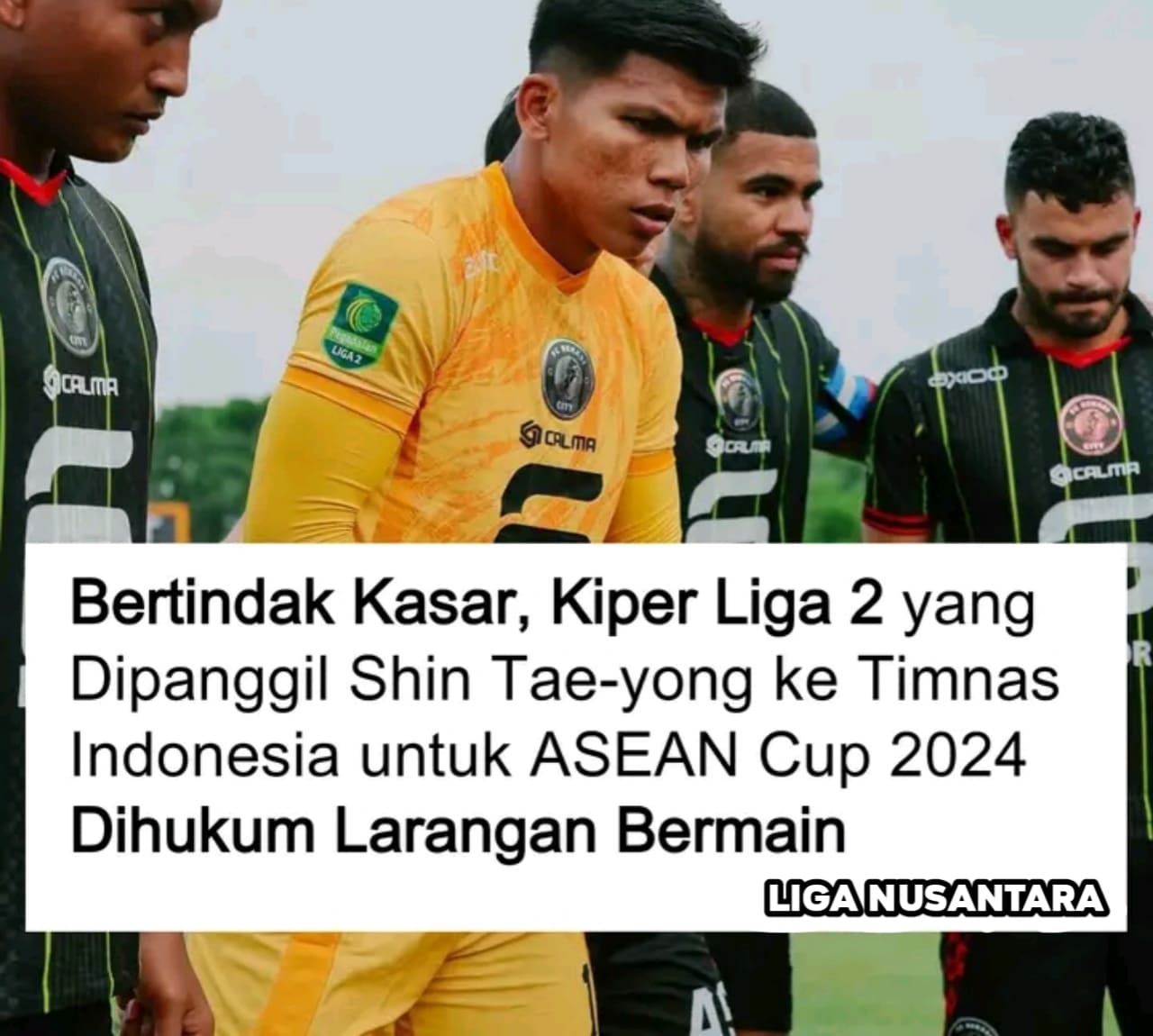 Bermain Kasar, Kiper Liga 2 Yang Dipanggil Shin Tae-yong Ke Timnas Indonesia Dihukum Larangan Bermain