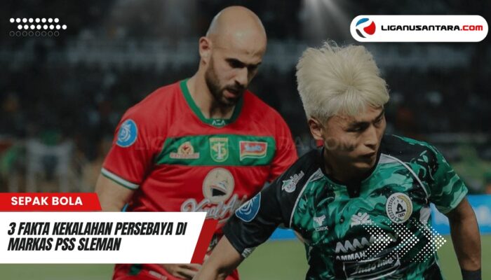 3 Fakta Mengejutkan dari Kekalahan Telak Persebaya di Markas PSS Sleman