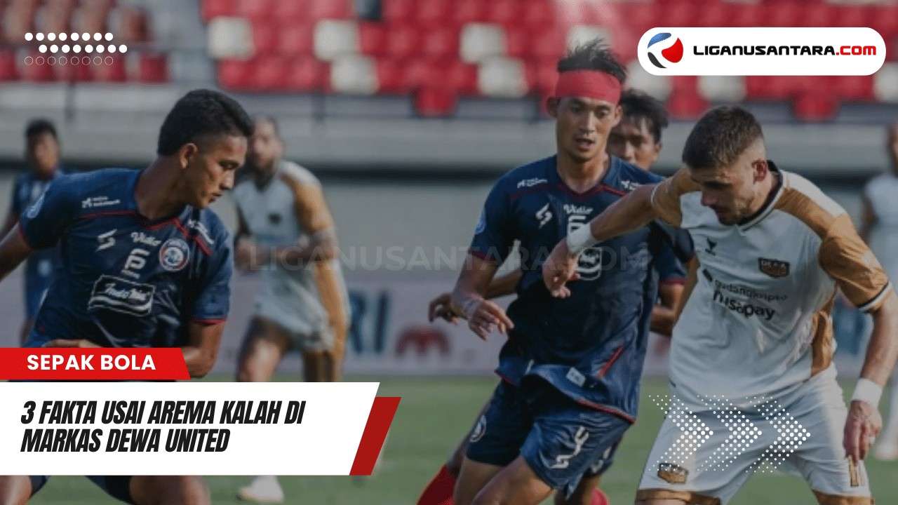 3 Fakta Usai Arema Kalah di Markas Dewa United