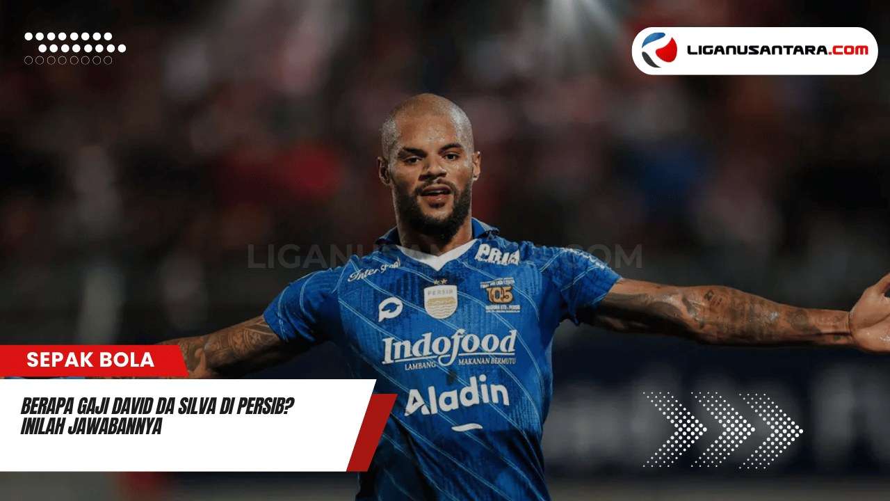 Berapa Gaji David da Silva di Persib? Inilah Jawabannya