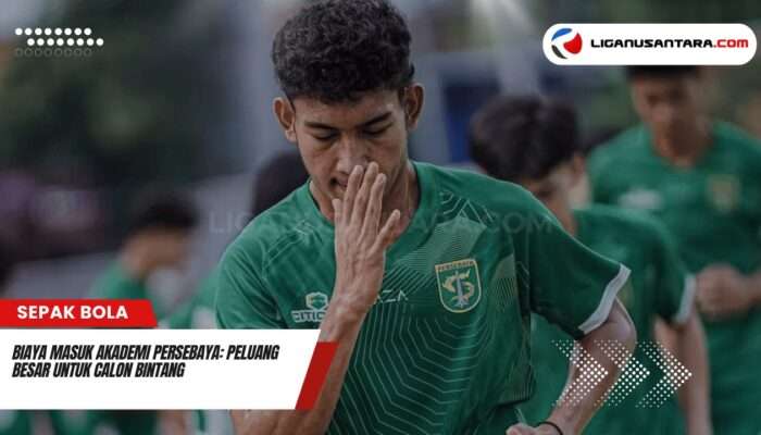 Biaya Masuk Akademi Persebaya: Peluang Besar untuk Calon Bintang