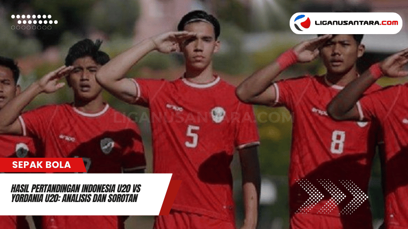 Hasil Indonesia U20 vs Jordan U20 di Pertandingan Persahabatan