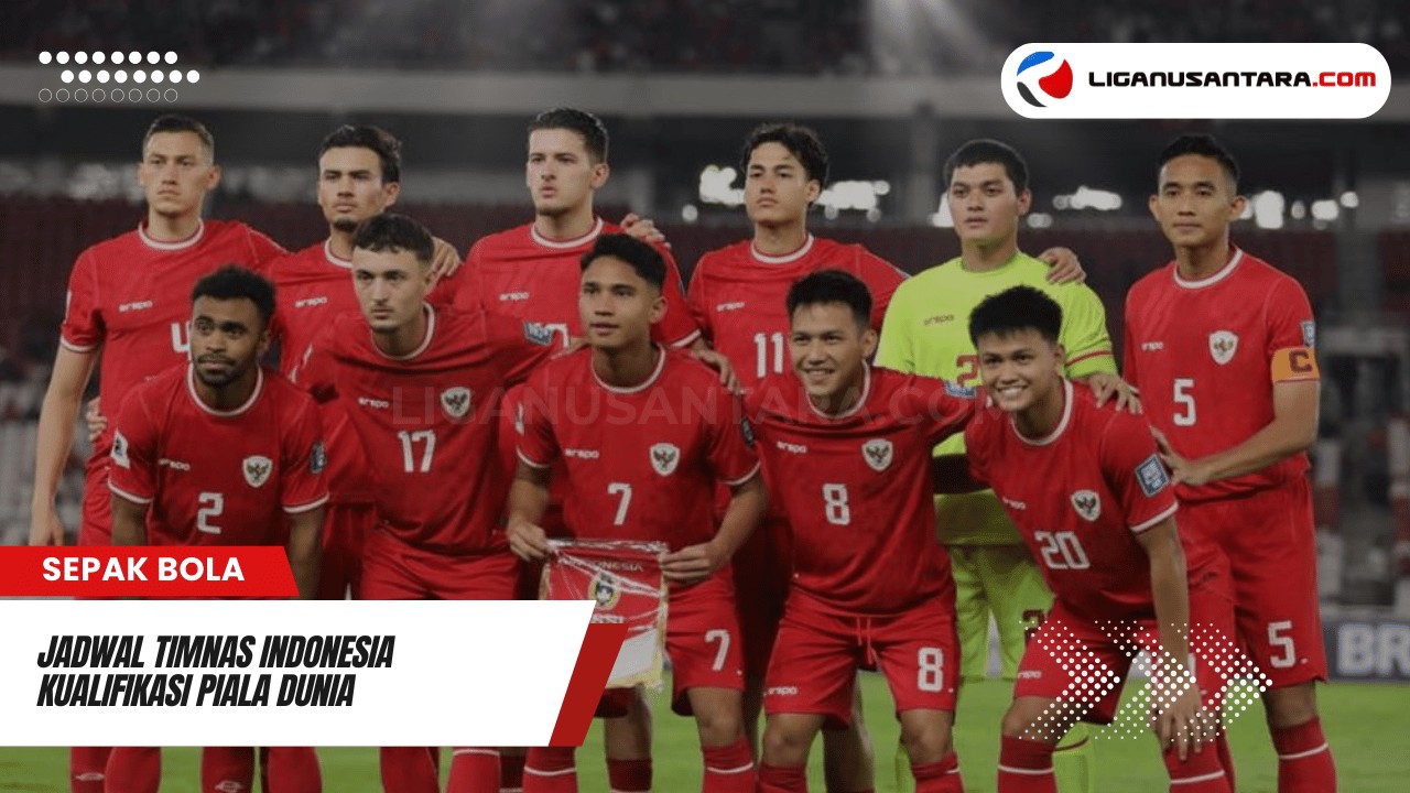 Jadwal Berat Timnas Indonesia di Kualifikasi Piala Dunia