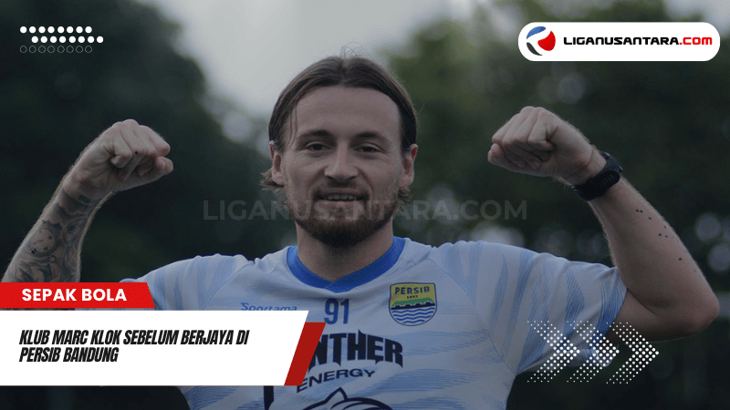 Klub Marc Klok Sebelum di Persib dan Perjalanan Kariernya