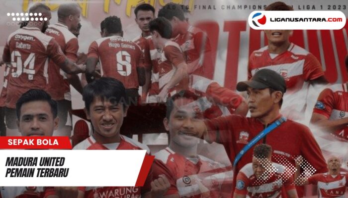 Madura United Pemain Terbaru: Daftar Perekrutan Lokal dan Asing Musim 2024/2025