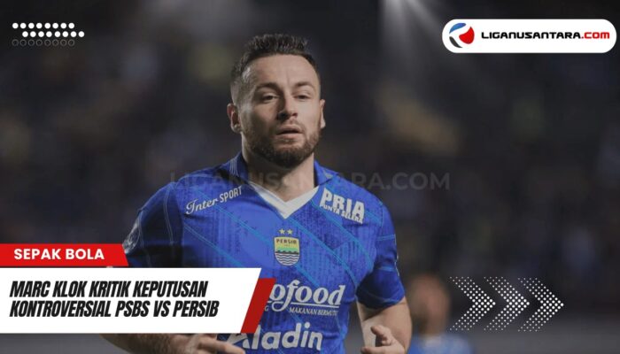 Marc Klok Pertanyakan Keputusan Kontroversial Laga PSBS vs Persib di Jayapura