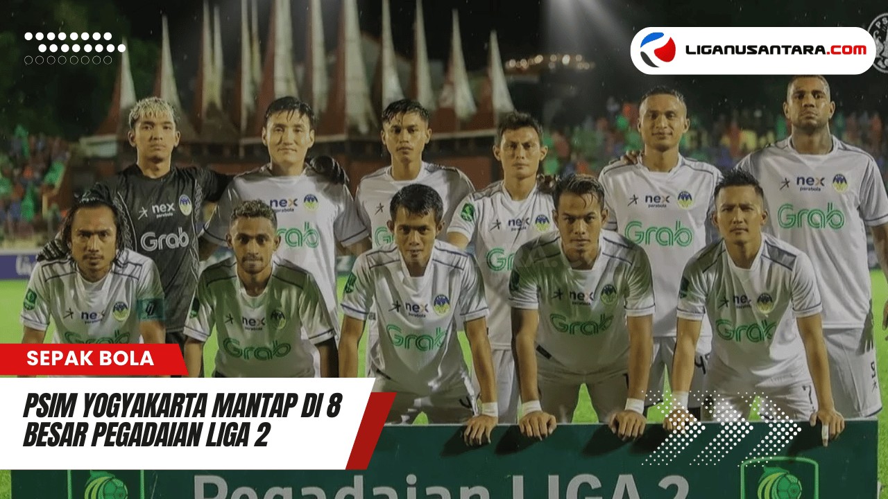 PSIM Yogyakarta Mantap di 8 Besar Pegadaian Liga 2