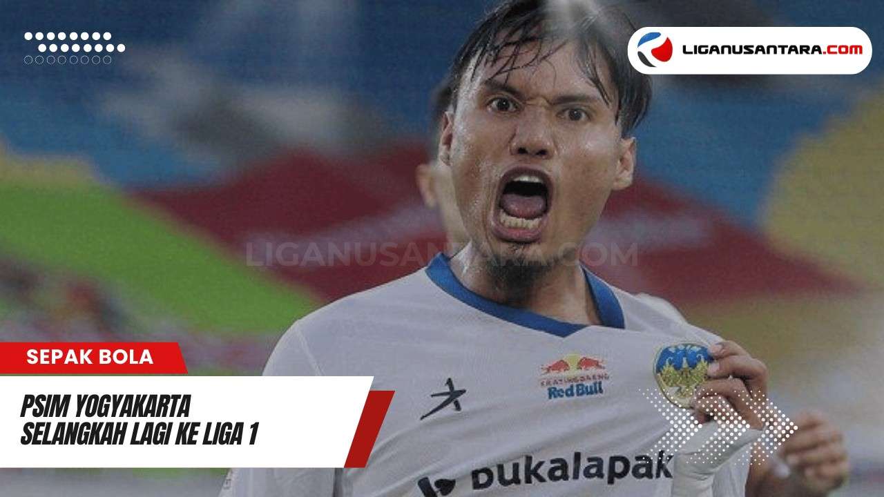 PSIM Yogyakarta Selangkah Lagi ke Liga 1