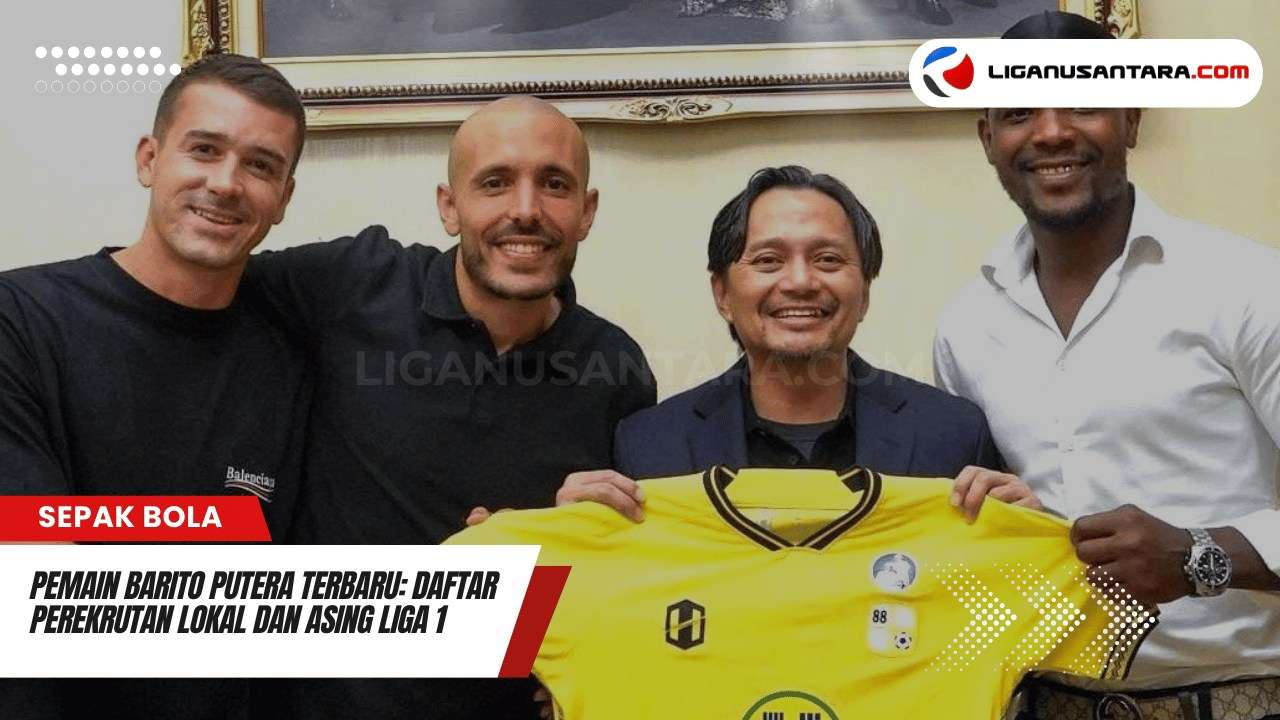 Pemain Barito Putera Terbaru: Daftar Perekrutan Lokal dan Asing Liga 1 2024/2025