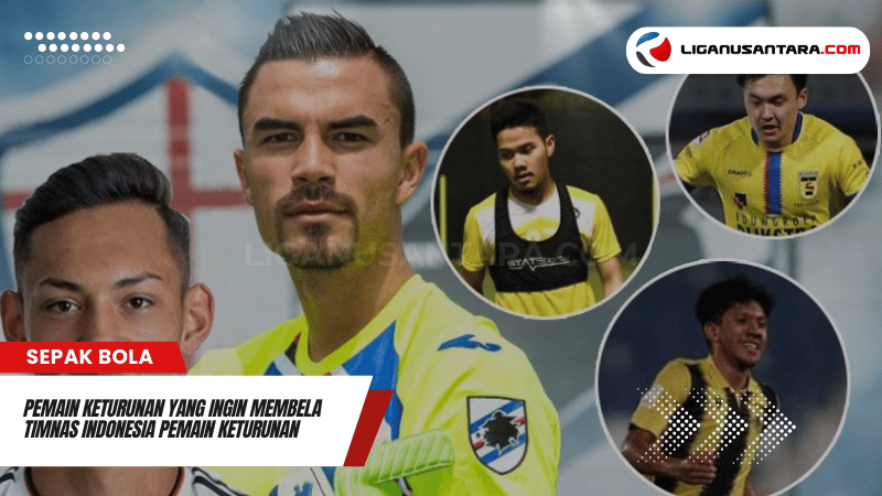 Pemain Keturunan yang Ingin Membela Timnas Indonesia Pemain Keturunan yang Berharap Membela Timnas