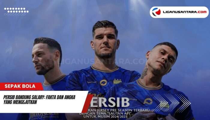 Persib Bandung Salary: Fakta dan Angka yang Mengejutkan