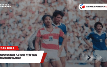 Persib vs Persija 7-0 Skor Telak yang Mengguncang Sejarah