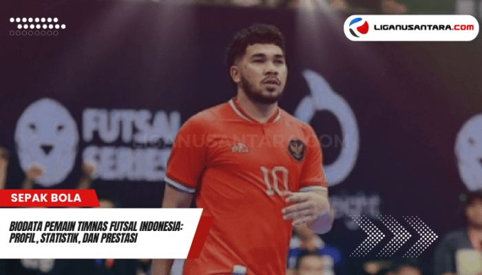 Biodata Pemain Timnas Futsal Indonesia: Profil, Statistik, dan Prestasi