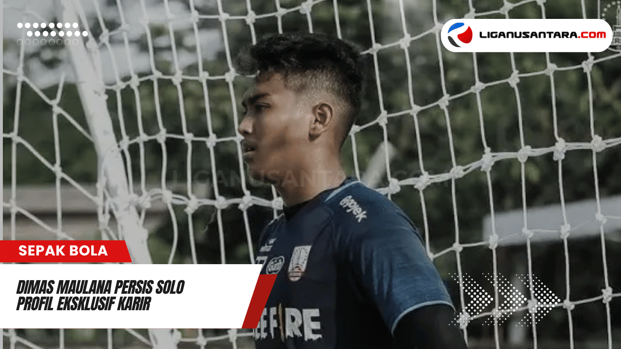 Dimas Maulana Persis Solo Profil Eksklusif Karir Dan Kontribusi Terkini | liganusantara.com