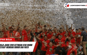 Persija Juara 2018 Settingan atau Murni Prestasi? Menguak Rumor dan Fakta di Balik Persaingan!