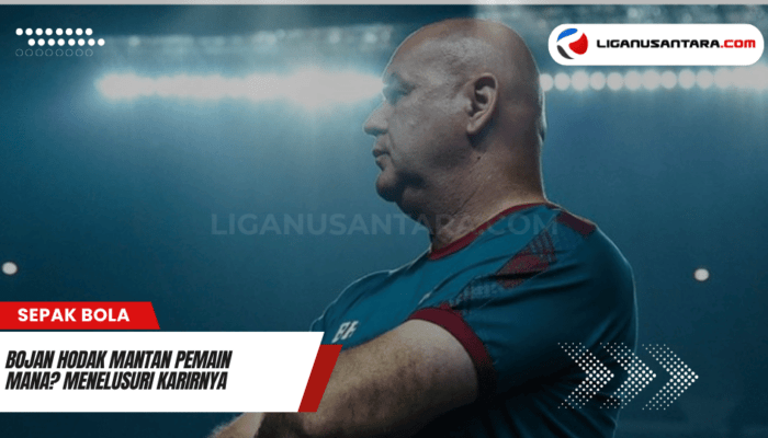 Bojan Hodak Mantan Pemain Mana? Menelusuri Karirnya Sebelum Jadi Pelatih