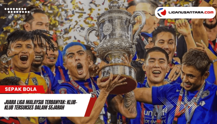 Juara Liga Malaysia Terbanyak: Klub-Klub Tersukses dalam Sejarah