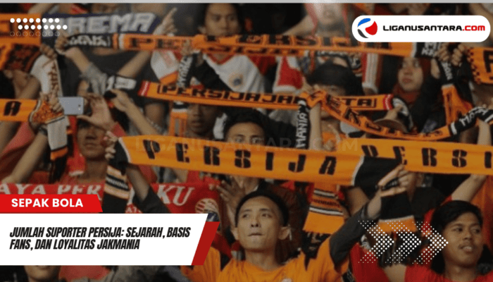 Jumlah Suporter Persija: Sejarah, Basis Fans, dan Loyalitas Jakmania