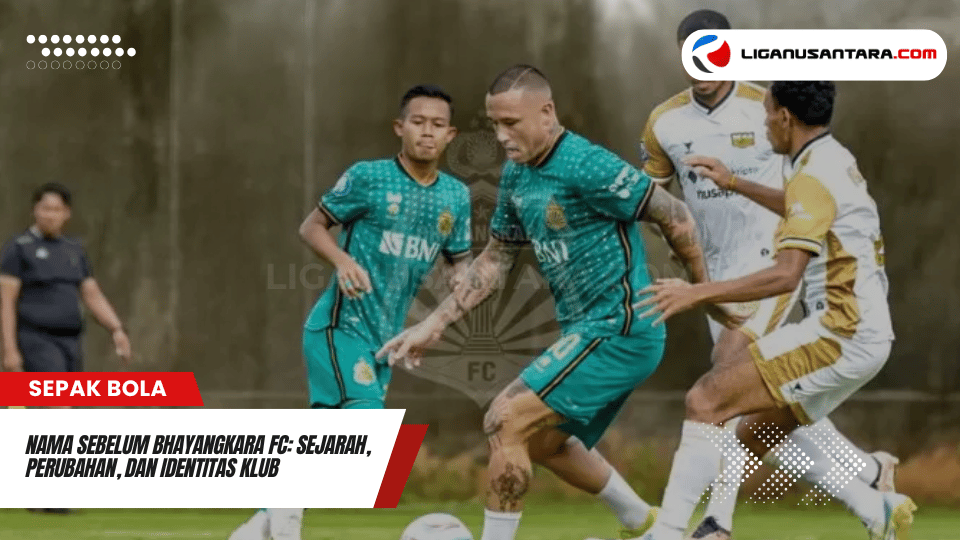 Nama Sebelum Bhayangkara FC