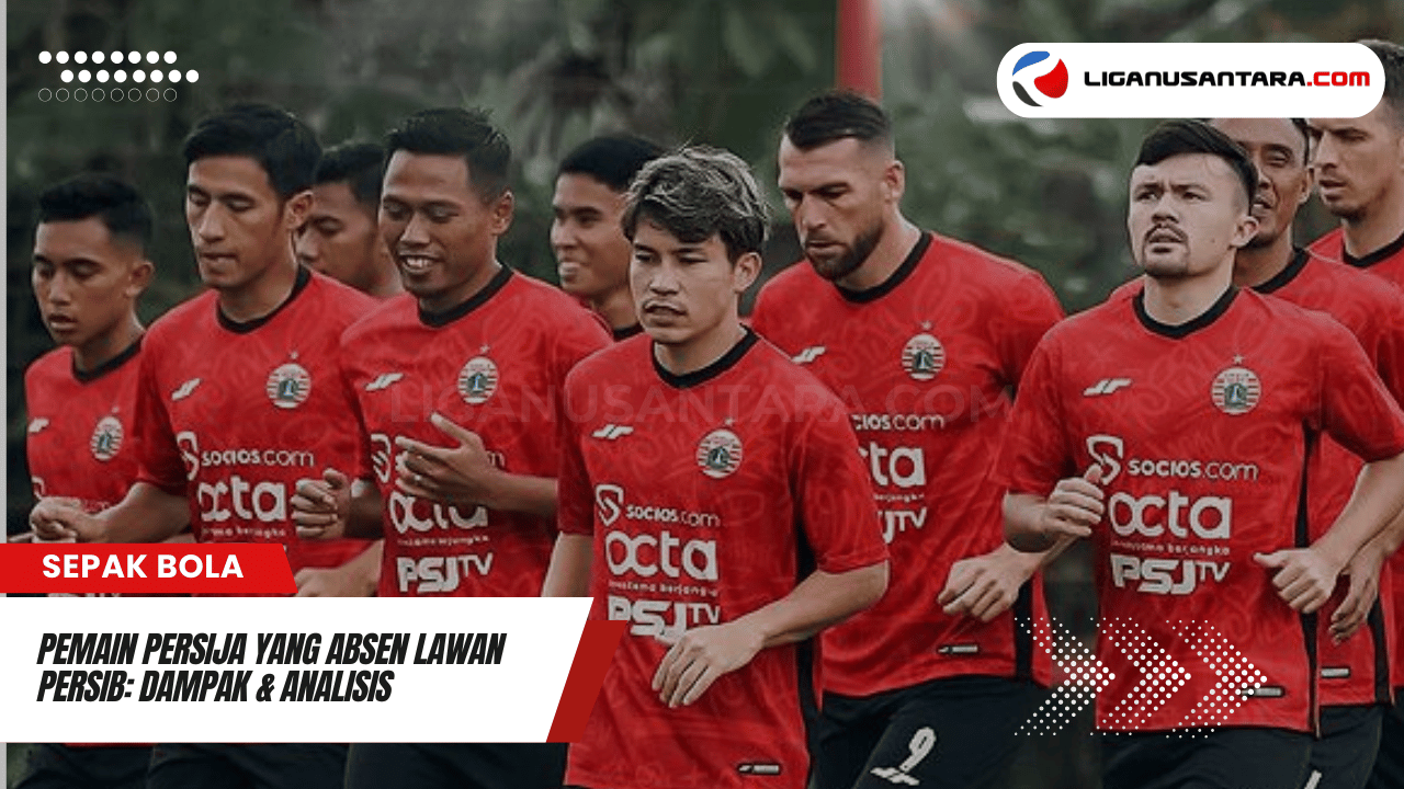 Pemain persija yang absen lawan persib | liganusantara.com