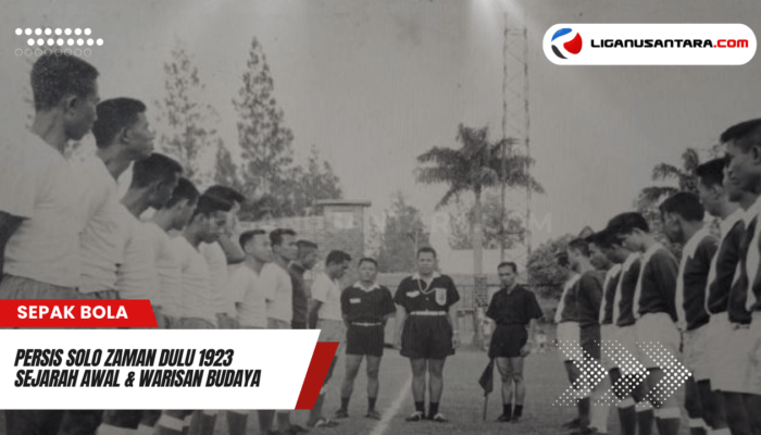 Persis Solo Zaman Dulu 1923: Sejarah Awal & Warisan Budaya Sepakbola Jawa