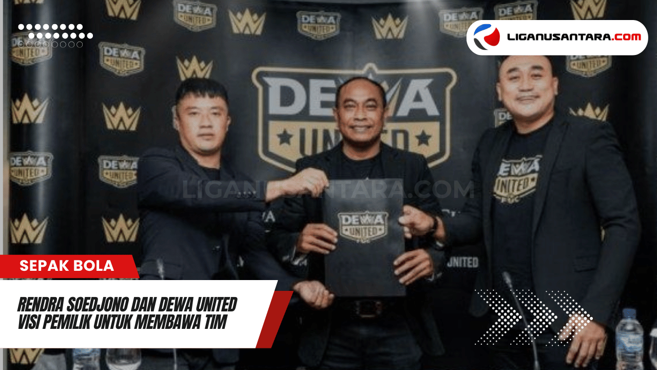 Rendra Soedjono pemilik Dewa United | liganusantara.com