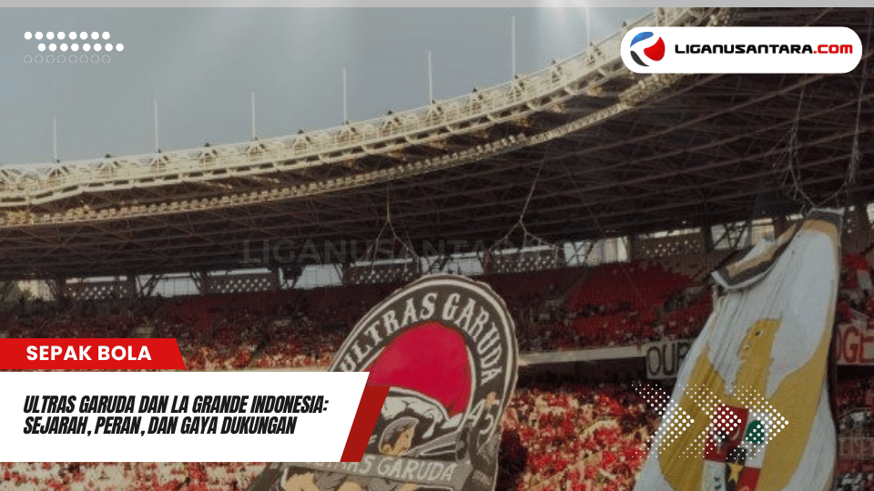 Ultras Garuda Dan La Grande Indonesia