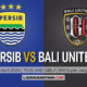 Persib Bandung vs Bali United, Laga Penentu Papan Atas di GBLA